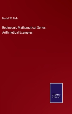 Robinson's Mathematical Series: Arithmetical Ex... 3752568933 Book Cover