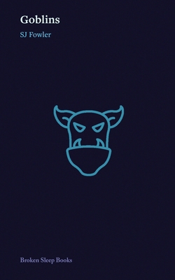 Goblins: or The Tiny Tears of Technology 1916938787 Book Cover