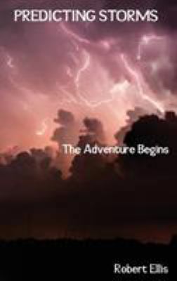 Predicting Storms: The Adventure Begins 0648107213 Book Cover