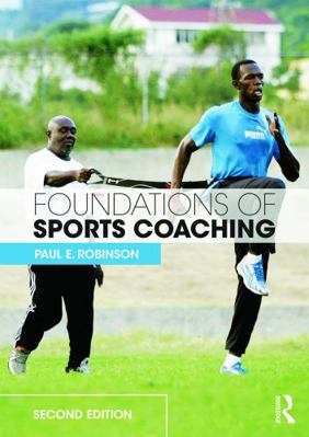 Foundations of Sports Coaching: second edition 0415749255 Book Cover