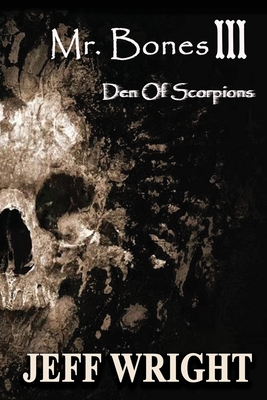 Mr. Bones III: Den of Scorpions 1484124820 Book Cover