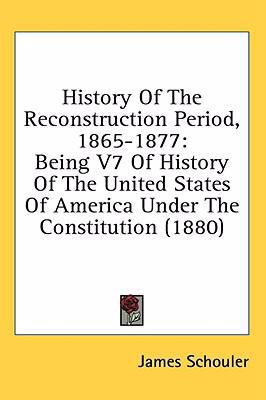 History Of The Reconstruction Period, 1865-1877... 0548964912 Book Cover