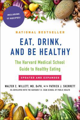 Eat, Drink, and Be Healthy: The Harvard Medical... 1501164775 Book Cover