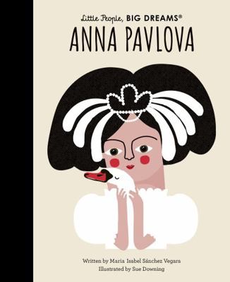 Little People Big Dream Anna Pavlova /anglais 0711271100 Book Cover