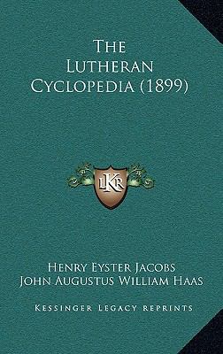 The Lutheran Cyclopedia (1899) 1167242009 Book Cover