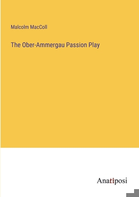 The Ober-Ammergau Passion Play 3382115786 Book Cover