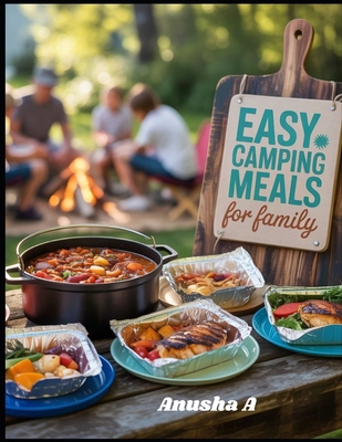 Easy Camping Meals for Family: 50+ Quick and St... B0F7SRW6ML Book Cover
