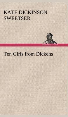 Ten Girls from Dickens 3849161056 Book Cover