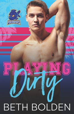 Playing Dirty: a Miami Piranhas novella B0BSC55Y9N Book Cover
