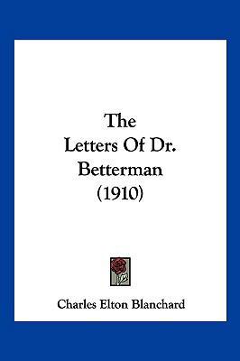 The Letters of Dr. Betterman (1910) 1104935678 Book Cover