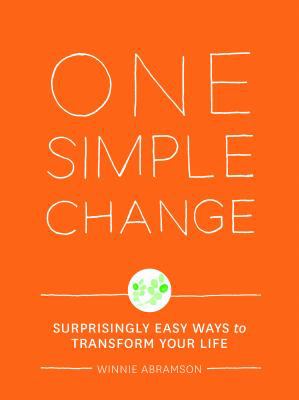 One Simple Change: Surprisingly Easy Ways to Tr... 1452119570 Book Cover