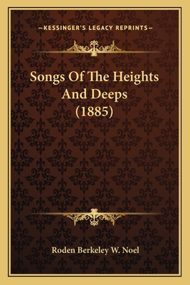 Songs Of The Heights And Deeps (1885) 116578114X Book Cover