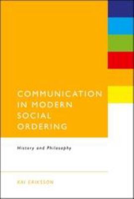 Communication in Modern Social Ordering: Histor... 1441171266 Book Cover