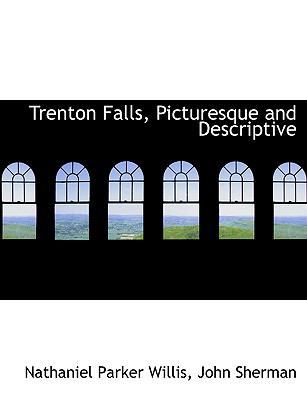 Trenton Falls, Picturesque and Descriptive [Large Print] 0554619377 Book Cover