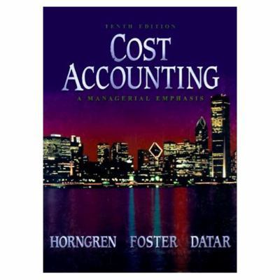 Cost Accounting: A Managerial Emphasis 0137605544 Book Cover