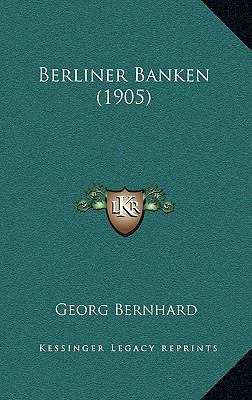 Berliner Banken (1905) [German] 1168941881 Book Cover