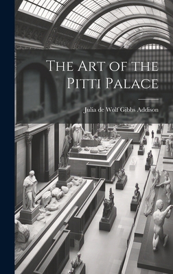 The Art of the Pitti Palace 1019799366 Book Cover