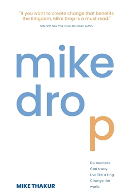 Mike Drop: Do Business God's Way. Live Like a K... 1957672048 Book Cover