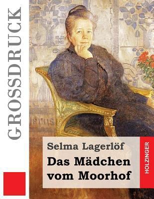 Das Mädchen vom Moorhof (Großdruck) [German] 1533094993 Book Cover