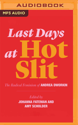 Last Days at Hot Slit: The Radical Feminism of ... 1713502909 Book Cover