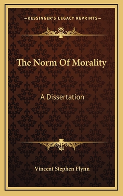 The Norm of Morality: A Dissertation 1164479075 Book Cover