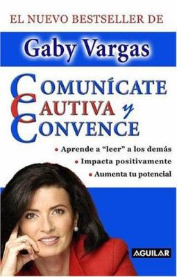 Comunícate, cautiva y convence (Spanish Edition) [Spanish] 9707700432 Book Cover
