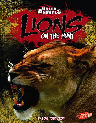 Lions: On the Hunt 1429623195 Book Cover