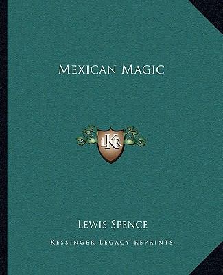 Mexican Magic 1162896019 Book Cover