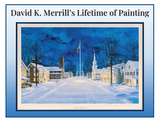 David K. Merrill's Lifetime of Painting 1088100228 Book Cover