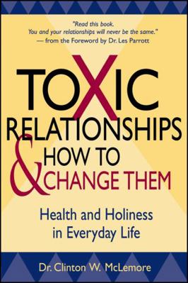 Toxic Relationships and How to Change Them: Hea... 0470433698 Book Cover