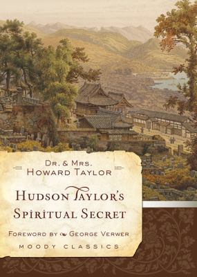 Hudson Taylor's Spiritual Secret 0802456588 Book Cover