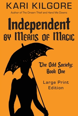 Independent by Means of Magic: The Odd Society:... 1948890666 Book Cover