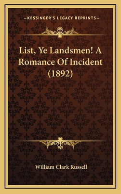 List, Ye Landsmen! A Romance Of Incident (1892) 1166669262 Book Cover