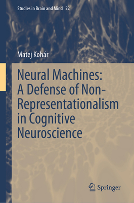 Neural Machines: A Defense of Non-Representatio... 3031267451 Book Cover