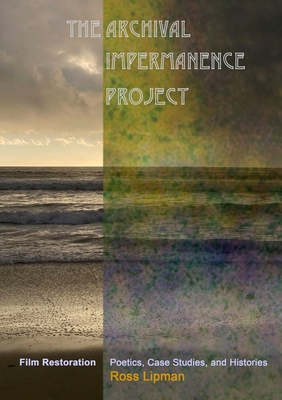 The Archival Impermanence Project: Film Restora... B0F22MSRC8 Book Cover