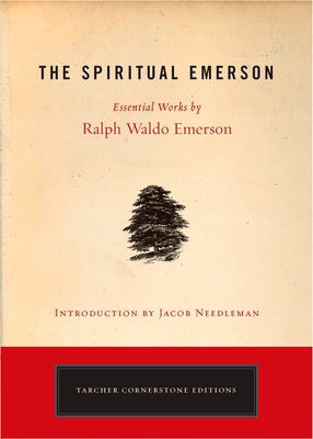 The Spiritual Emerson: Essential Works by Ralph... 1585426423 Book Cover