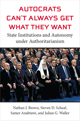 Autocrats Can't Always Get What They Want: Stat... 0472076973 Book Cover