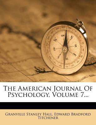 The American Journal Of Psychology, Volume 7... 1276258895 Book Cover