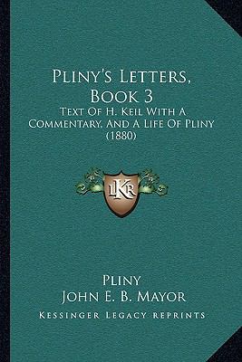 Pliny's Letters, Book 3: Text Of H. Keil With A... 1164919652 Book Cover