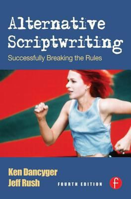 Alternative Scriptwriting: Rewriting the Hollyw... 0240808495 Book Cover