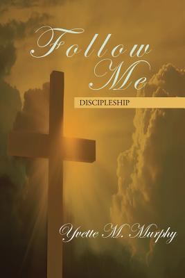 Follow Me: Discipleship 1949502457 Book Cover