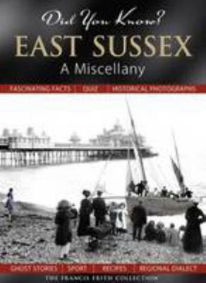 Did You Know? East Sussex: A Miscellany 1845896904 Book Cover