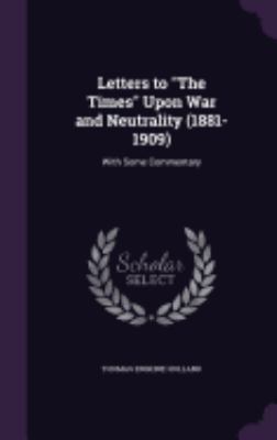 Letters to The Times Upon War and Neutrality (1... 1358164045 Book Cover