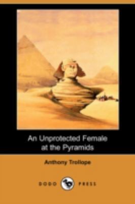 An Unprotected Female at the Pyramids (Dodo Press) 1406598275 Book Cover
