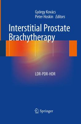 Interstitial Prostate Brachytherapy: Ldr-Pdr-Hdr 3642443907 Book Cover