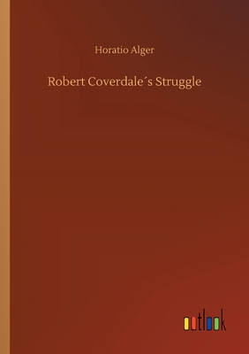 Robert Coverdale´s Struggle 3734075262 Book Cover