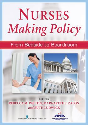 Nurses Making Policy: From Bedside to Boardroom 0826198910 Book Cover