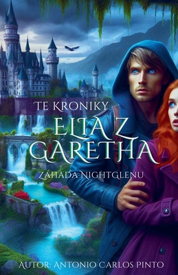 Te Kroniky Elia z Garetha [Czech] B0D4G7W29T Book Cover