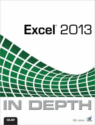 Excel 2013 in Depth 0789748576 Book Cover