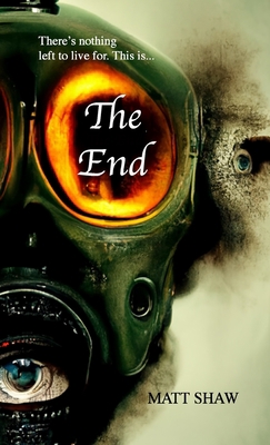 The End: An Apocalyptic Novel 1471622576 Book Cover